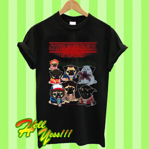 Stranger Pugs T Shirt