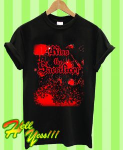 Kiss the Sacrificer T Shirt