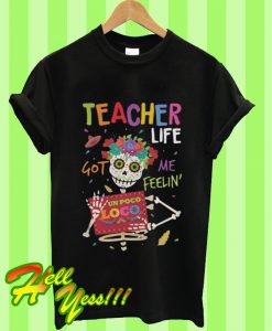 Teacher Life Got Me Feelin Un Poco Loco T Shirt