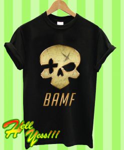 Bamf T Shirt