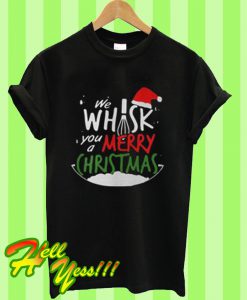 We Whisk You a Merry Christmas T Shirt