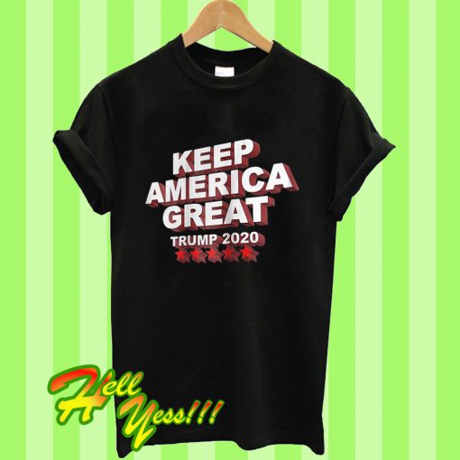 Keep America Great Trump 2020 Five Stars T Shirt