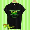 All We Are Saying Is Give Peas a Chance T Shirt