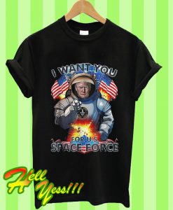 I Want You For U.S Space Force Donald Trump T Shirt