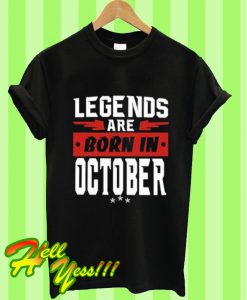 Legend Are Born In October T Shirt