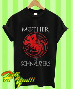 Mother Of Schnauzer T Shirt