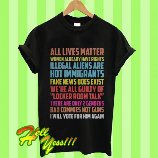 All Lives Matter Women Already Have Rights Illegal Aliens Are T Shirt