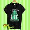 The Tree Isn’t The Only Thing Getting Lit This Year T Shirt