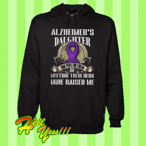 Alzheimer’s Daughter Some People Only Dream Of Meeting Their Hero Hoodie