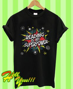 Reading Is My Superpower T Shirt