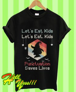 Halloween Lets Eat Kids Punctuation Saves Lives T Shirt