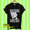 Funny Haters Gonna Hate Donald Trump President T Shirt