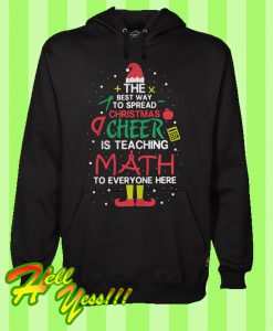 The Best Way To Spread Christmas Cheer Is Teaching Math Hoodie