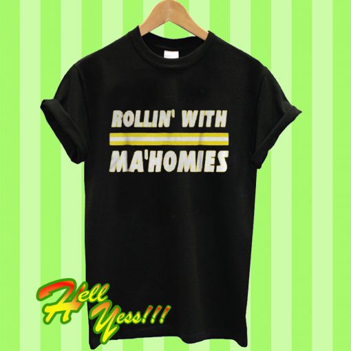 Rollin’ With Ma’homies T Shirt