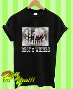 Happy Birthday Best And Wishes Gift T Shirt