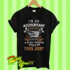 I’m An Accountant Of Course I’m Crazy Do You Think a Sane Person T Shirt