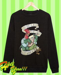 Alan A Dale Rooster Oo De Lally Golly What A Day Tattoo Sweatshirt