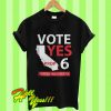 Vote Yes On Prop 6 Repeal The Gas Tax T Shirt