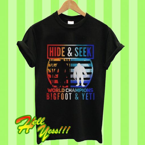 Hide And Seek World Champions Bigfoot And Yeti T Shirt