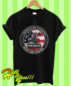 Proud Female Vet I Served My Country T Shirt