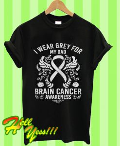 I Wear Grey For My Dad Brain Cancer Awareness T Shirt