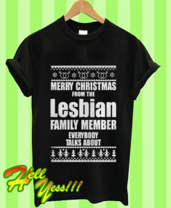 Merry Christmas From The Lesbian Family Member Everybody Talks About T Shirt