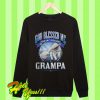 God Blessed Me The Day I Became Grampa Sweatshirt