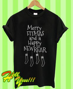 Merry Fitmas And a Happy New Rear T Shirt