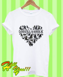 Godzilla Aholic I’m a Godzillaaholic T Shirt