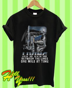 Living Between The Lines One Mile At Time T Shirt