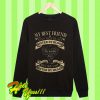 My Best Friend May Not Be My Sister By Blood But She’s My Sister Sweatshirt