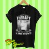 I Don’t Need Therapy I Just Need To Listen To Kane Brown T Shirt