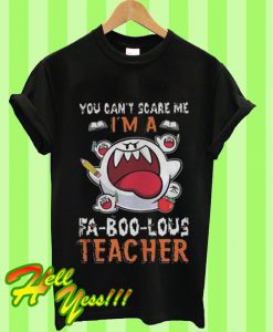 Boo Ghost You Can’t Scare Me I’m a Fa Boo Lous Teacher T Shirt
