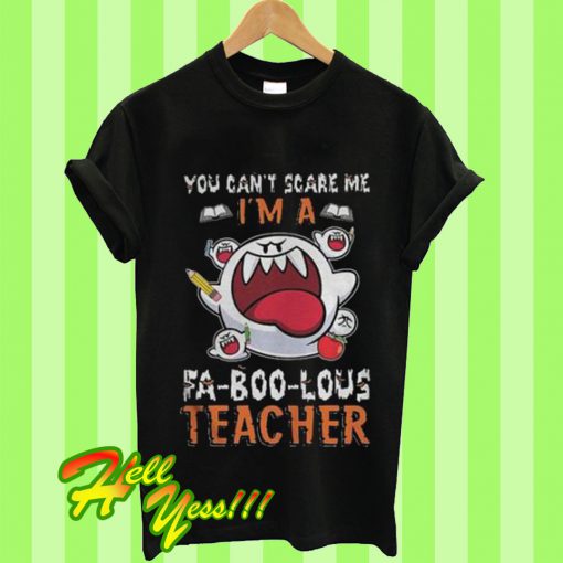 Boo Ghost You Can’t Scare Me I’m a Fa Boo Lous Teacher T Shirt