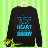 Who Kinda Stole Heart Daddy Sweatshirt