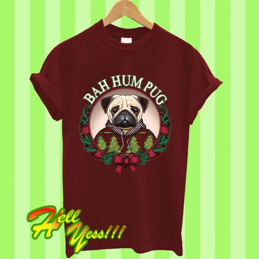 Bah Hum Pug Funny Christmas Pun for Pug Lovers T Shirt