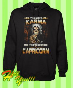It's Called Karma And It's Pronounced Capricorn Hoodie