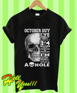 October Guy I’ve Only Met About 3 Or 4 People T Shirt