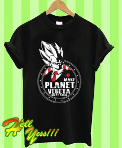 Make Planet Vegeta Great Again T Shirt