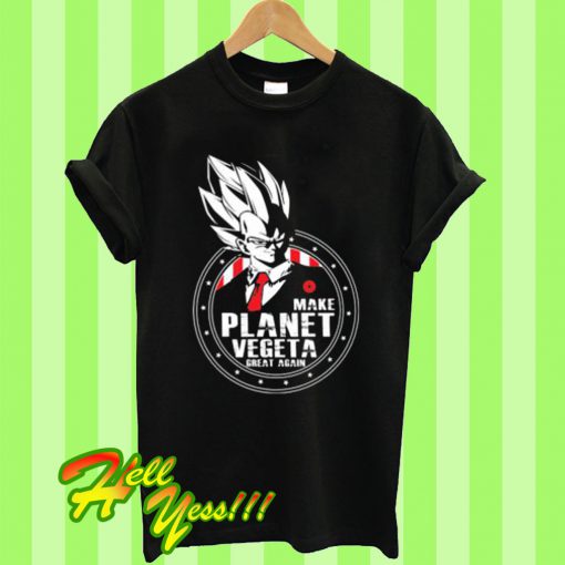 Make Planet Vegeta Great Again T Shirt