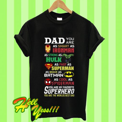 Dad You Are Smart As Ironman Strong As Hulk Fast As Superman T Shirt