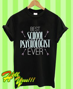 Funny Psychology Gift Best School Psychologist Ever T Shirt