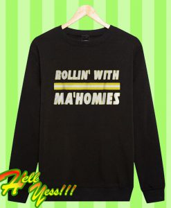 Rollin’ With Ma’homies Sweatshirt