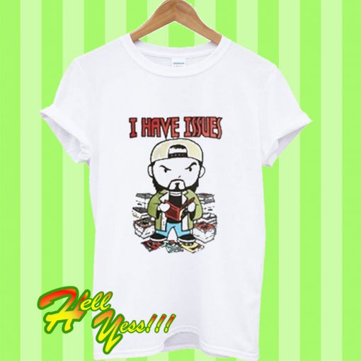 Kevin Smith I Have Issues T Shirt