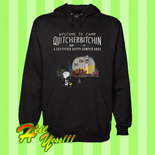 Welcome To Camp Quitcherbitchin a Certified Happy Camper Area Snoopy Hoodie
