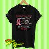 One Upon a Time There Was a Girl Who Kicked Cancer’s Ass It Was Me The End T Shirt