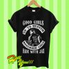 Good Girls Go To Heaven November Girls Ride With Jax T Shirt