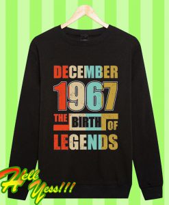 December 1967 The Birth Of Legends Sweatshirt