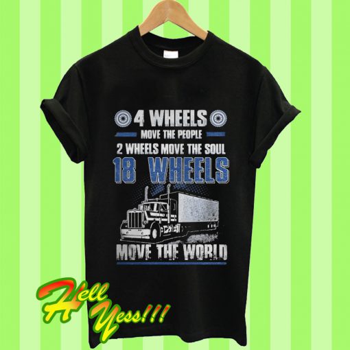 4 Wheels Move The People 2 Wheels Move The Soul T Shirt