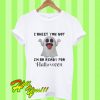 Boo Ghosts I Sheet You Not I’m So Ready For Halloween T Shirt